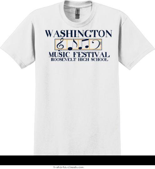 ROOSEVELT HIGH SCHOOL

 MUSIC FESTIVAL WASHINGTON T-shirt Design SP1145