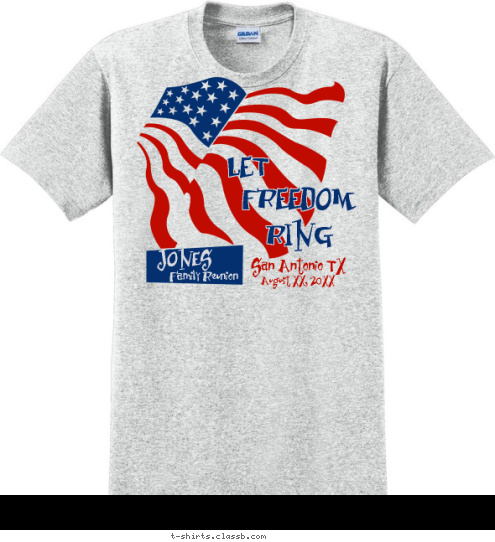 Your text here Family Reunion JONES August 12, 2012 San Antonio TX RING FREEDOM LET T-shirt Design SP361