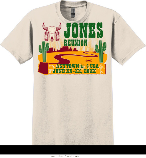 Your text here JUNE 17-22, 2012 ANYTOWN • USA JONES REUNION T-shirt Design SP367