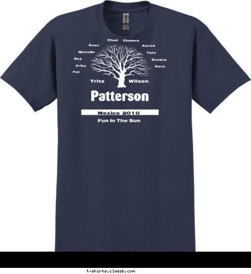  Dave Sondra Tate Aarick Chelsey Chad Sean Michelle Ray Erika Pat Wilson Tritz Fun In The Sun Patterson Mexico  2010 T-shirt Design 