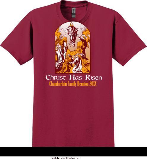 Chamberlain Family Reunion 2012 Christ Has Risen T-shirt Design SP213