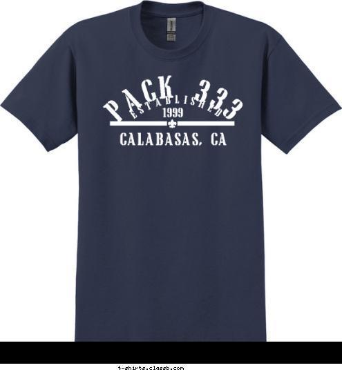 PACK 333 CALABASAS, CA 1999 ESTABLISHED PACK 333 T-shirt Design 