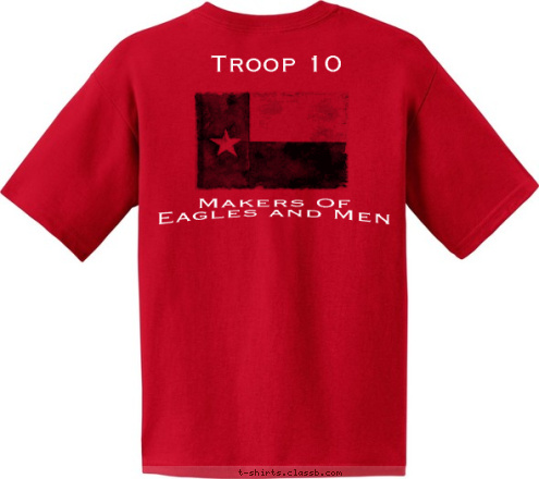 Troop 7 Makers Of Eagles and Men Troop 10 Troop 10 Amarillo, Texas T-shirt Design 