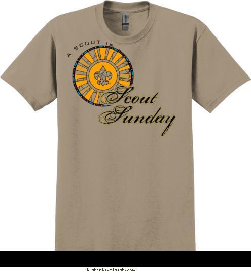 Febuary 2, 2010
Grace United Methodist
Longhorn Council
 Sunday

 Scout

 A SCOUT IS REVERANT T-shirt Design 