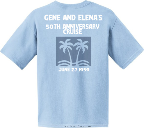 New Text New Text GENE & ELENAS 50TH 
ANNIVERSARY CRUISE JUNE 27, 1959 - ? Reunion Seas E vans JUNE 27,1959 50TH ANNIVERSARY CRUISE GENE AND ELENA'S
 OCEAN the COMMOTION on T-shirt Design 