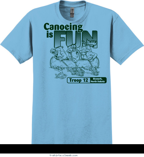 Bismark, 
North Dakota Troop 12 is Canoeing T-shirt Design 