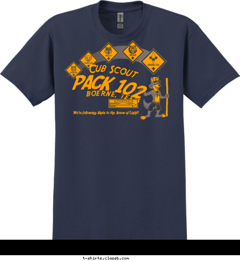 We're following Akela to the Arrow of Light! PACK 102 BOERNE, TEXAS Cub Scout T-shirt Design 