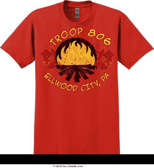 Troop 806 ELLWOOD CITY, PA T-shirt Design Troop 806 Fire