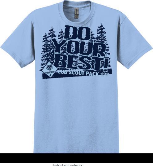 CUB SCOUT PACK 123 BEST! YOUR DO T-shirt Design 