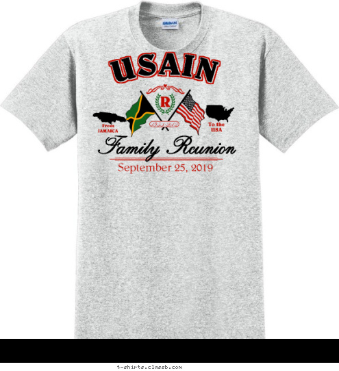 1953-2012 R Family Reunion September 25, 2012 To the
USA From
JAMAICA USAIN T-shirt Design SP2691