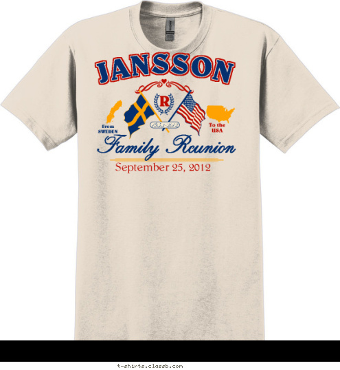 R 1953-2012 Family Reunion September 25, 2012 To the
USA From
SWEDEN JANSSON T-shirt Design SP2692