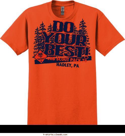 HADLEY, PA CUB SCOUT PACK 78 BEST! YOUR DO T-shirt Design 