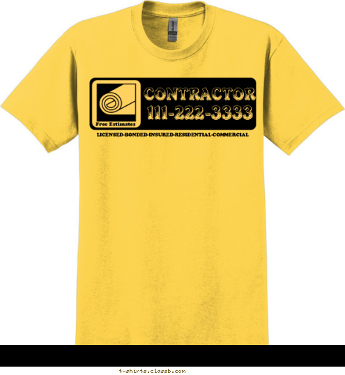 LICENSED-BONDED-INSURED-RESIDENTIAL-COMMERCIAL Free Estimates 111-222-3333 CONTRACTOR T-shirt Design SP1589