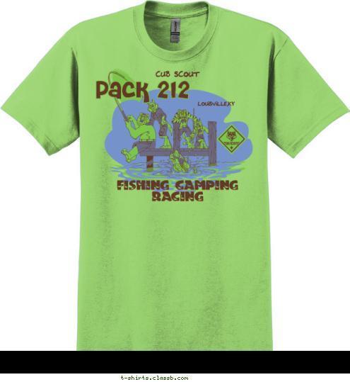 PRICELESS!!! Doing Our Duty for God                 and Our Country Pack 212 Camping with your best friend...... Bug Spray........$5 New Sleeping Bag.........$25 Pack 212 FISHING CAMPING RACING LOUISVILLE,KY CUB SCOUT T-shirt Design 