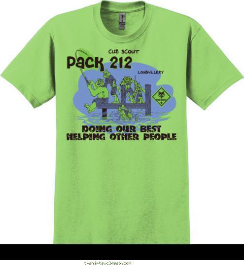 Pack 212 PRICELESS!!! Doing Our Duty for God                 and Our Country Camping with your best friend...... Bug Spray........$5 New Sleeping Bag.........$25 Pack 212 DOING OUR BEST HELPING OTHER PEOPLE LOUISVILLE,KY CUB SCOUT T-shirt Design 