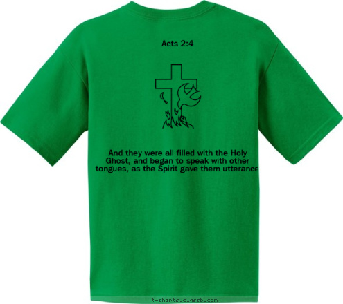 New Text Acts 2:4













And they were all filled with the Holy Ghost, and began to speak with other tongues, as the Spirit gave them utterance New Vision Worship Center Nettleton, MS T-shirt Design 