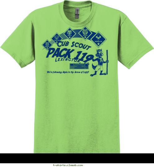 New Text New Text New Text We're following Akela to the Arrow of Light! PACK 119 Lexington, TN Cub Scout T-shirt Design 