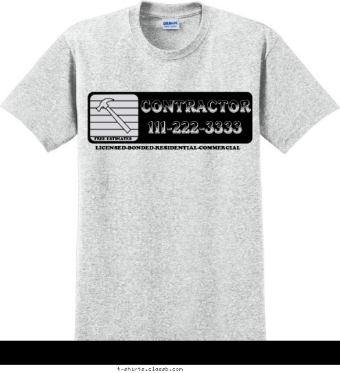 LICENSED-BONDED-RESIDENTIAL-COMMERCIAL FREE ESTIMATES 111-222-3333 CONTRACTOR T-shirt Design SP1595