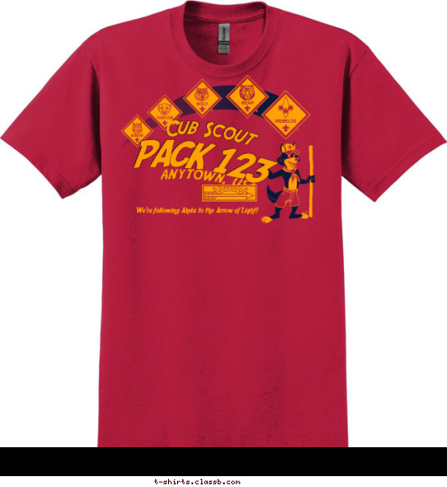 We're following Akela to the Arrow of Light! PACK 123 ANYTOWN, USA Cub Scout T-shirt Design 