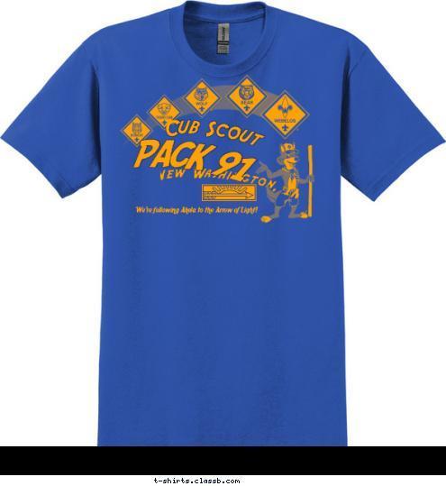 We're following Akela to the Arrow of Light! PACK 91 New Washington, IN Cub Scout T-shirt Design 