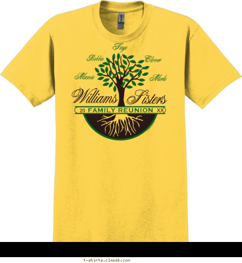 Merle

 Clover

 Faye

 Bobbie

 Mamie

 17 20

 FAMILY REUNION

 Sisters

 Williams T-shirt Design SP186