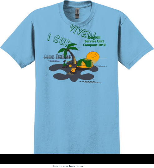 I SUR VIVED! Oak Hill 
Service Unit 
Campout 2010 Camp Texlake   T-shirt Design 