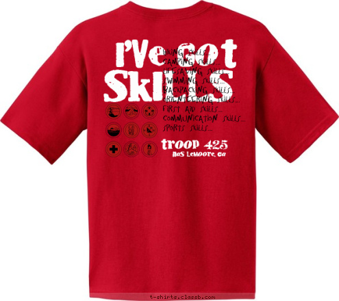 TROOP 425 NAS Lemoore, CA TROOP 425 Hiking Skills...
Camping Skills...
Lifesaving Skills...
Swimming Skills...
Backpacking Skills...
Orienteering Skills...
First Aid Skills...
Communication Skills...
Sports Skills... SKILLS I'VE GOT T-shirt Design 