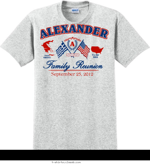 A 1953-2012 Family Reunion September 25, 2012 To the
USA From
GREECE ALEXANDER T-shirt Design SP2704