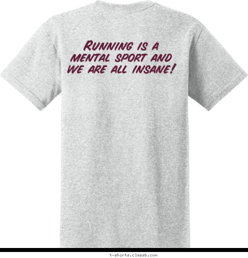 Running is a mental sport and we are all insane! Morris Redskins
 2008 CROSS COUNTRY T-shirt Design Morris XC