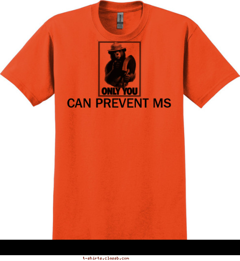 Your text here New Text Support the fight to end Multiple Sclerosis
 CAN PREVENT MS T-shirt Design 