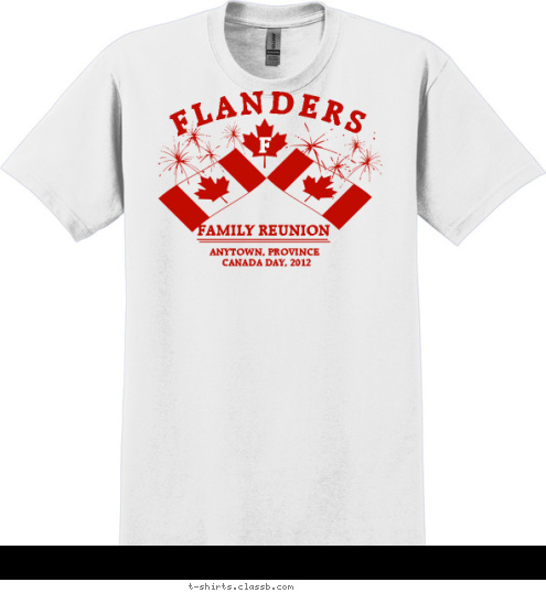 CANADA DAY, 2012 ANYTOWN, PROVINCE FAMILY REUNION F FLANDERS T-shirt Design SP2732