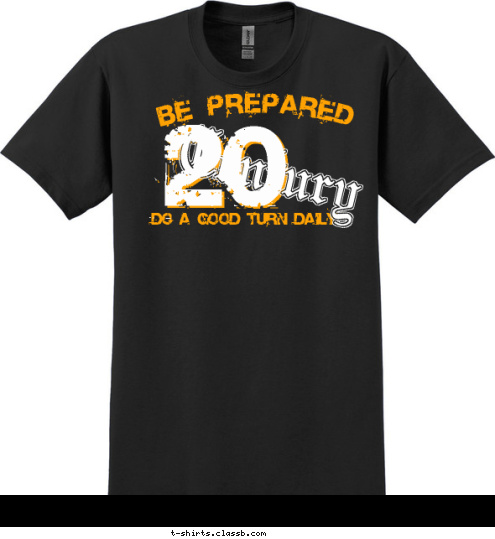 20

 Century ® ® DO A GOOD TURN DAILY 20

 BE PREPARED T-shirt Design 