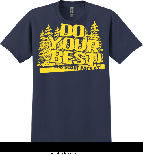 CUB SCOUT PACK 93 BEST! YOUR DO T-shirt Design 