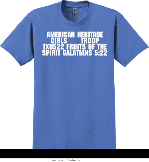 American Heritage Girls      Troop TX0522 Fruits of the Spirit Galatians 5:22 T-shirt Design 