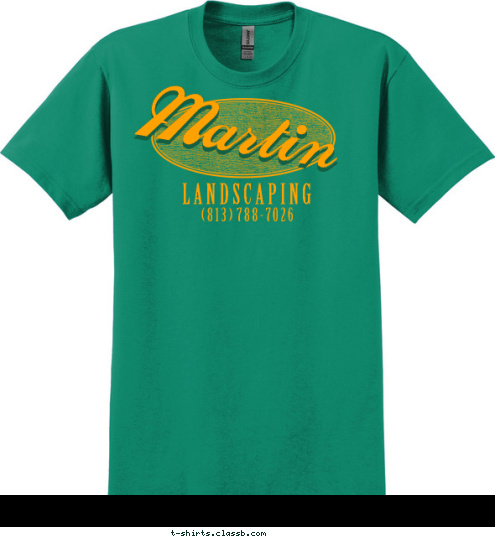 New Text New Text ( 8 1 3 )  7 8 8 - 7 0 2 6 L A N D S C A P I N G Martin Martin T-shirt Design 