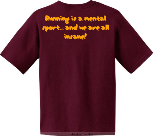 Running is a mental sport... and we are all insane! Running is a mental sport... and we are all insane! CROSS
COUNTRY 2008 Morris Redskins T-shirt Design 