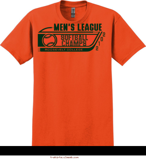 8
 MEN'S LEAGUE
 SOFTBALL
 CHAMPS
 ROOSEVELT COLLEGE
 2
 0
 1
 2
 T-shirt Design sp1122