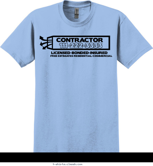 FREE ESTIMATES-RESIDENTIAL-COMMERCIAL LICENSED-BONDED-INSURED 111-222-3333 CONTRACTOR T-shirt Design SP1602