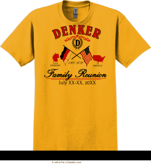 D 1900-2012 July 13-15, 2012 Family Reunion DENKER To
AMERICA From
GERMANY T-shirt Design SP387