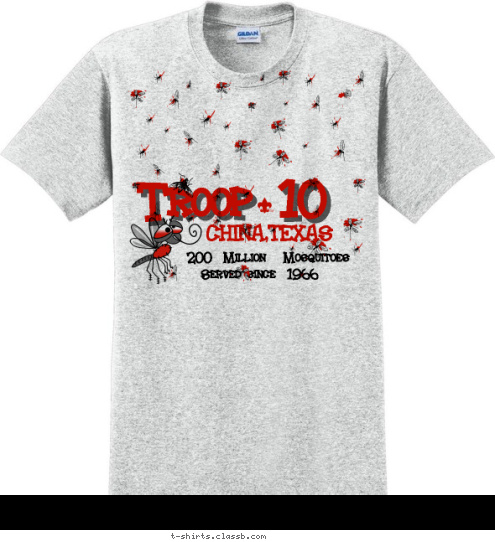 Troop 10 Served since  1966   CHINA,TEXAS Troop 10 200  Million   Mosquitoes  T-shirt Design 