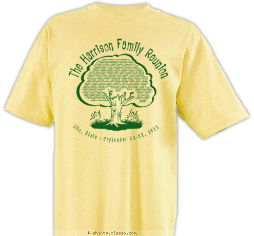 Your family's
name list
goes here. The Harrison Family Reunion Talladega, Alabama - September 17-19, 2012 Lucy           John T-shirt Design SP402