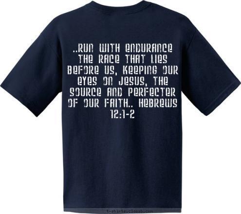 Real Athletes run miles not yards ..Run with endurance the race that lies before us, keeping our eyes on Jesus, the source and perfecter of our faith.. Hebrews 12:1-2 HOWELL CENTRAL 2008 VARSITY GIRLS T-shirt Design 