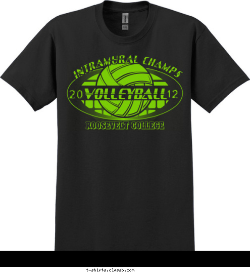 INTRAMURAL CHAMPS ROOSEVELT COLLEGE 12 20 VOLLEYBALL T-shirt Design 