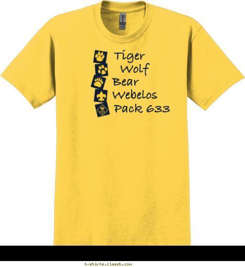 Your text here! Webelos Wolf Tiger Bear Pack 633 T-shirt Design 