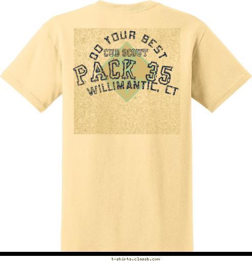 Pack 
35 Est. 1980 WILLIMANTIC, CT PACK 35 CUB SCOUT DO YOUR BEST T-shirt Design 