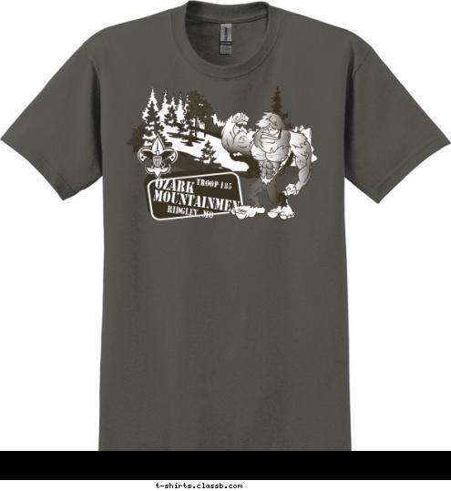 ANYTOWN, USA Ridgley, MO TROOP 185 Ozark
Mountainmen T-shirt Design 