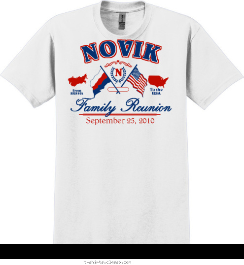 1953-2010 N Family Reunion September 25, 2010 To the
USA From
RUSSIA NOVIK T-shirt Design 