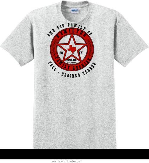 JULY 3, 2012
AUSTIN, TEXAS 20                        12 FAMILY REUNION HAMILTON FULL - BLOODED TEXANS ONE BIG FAMILY OF T-shirt Design SP374