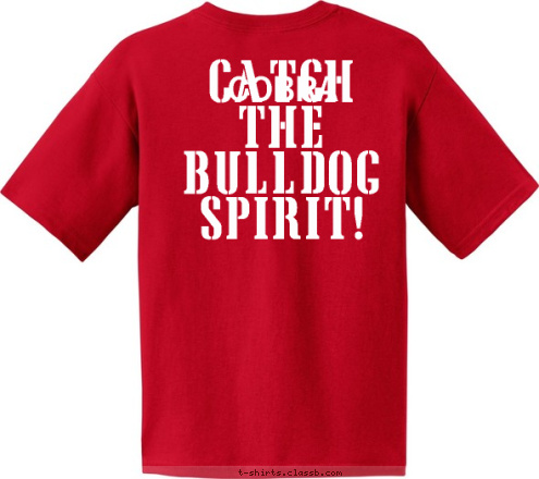 WAGONER COBRA DOG POUND Catch the 
Bulldog Spirit! T-shirt Design 