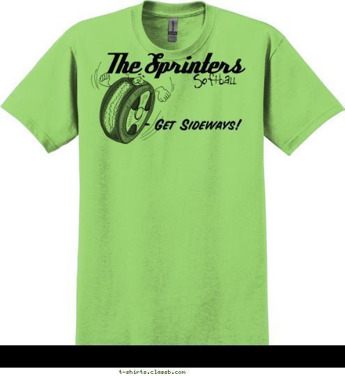 - Get Sideways! - Get Sideways! - Get Sideways! Softball The Sprinters T-shirt Design 